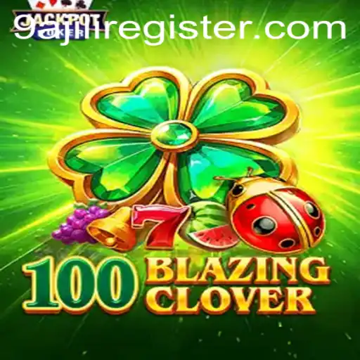 Dive into the Thrills of 100BlazingClover
